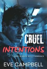 Cruel Intentions : A High School Bully Romance (Eastern High Series Book 1)